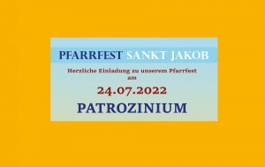 Pfarrfest Sankt Jakob zum Patrozinium am 24.07.2022